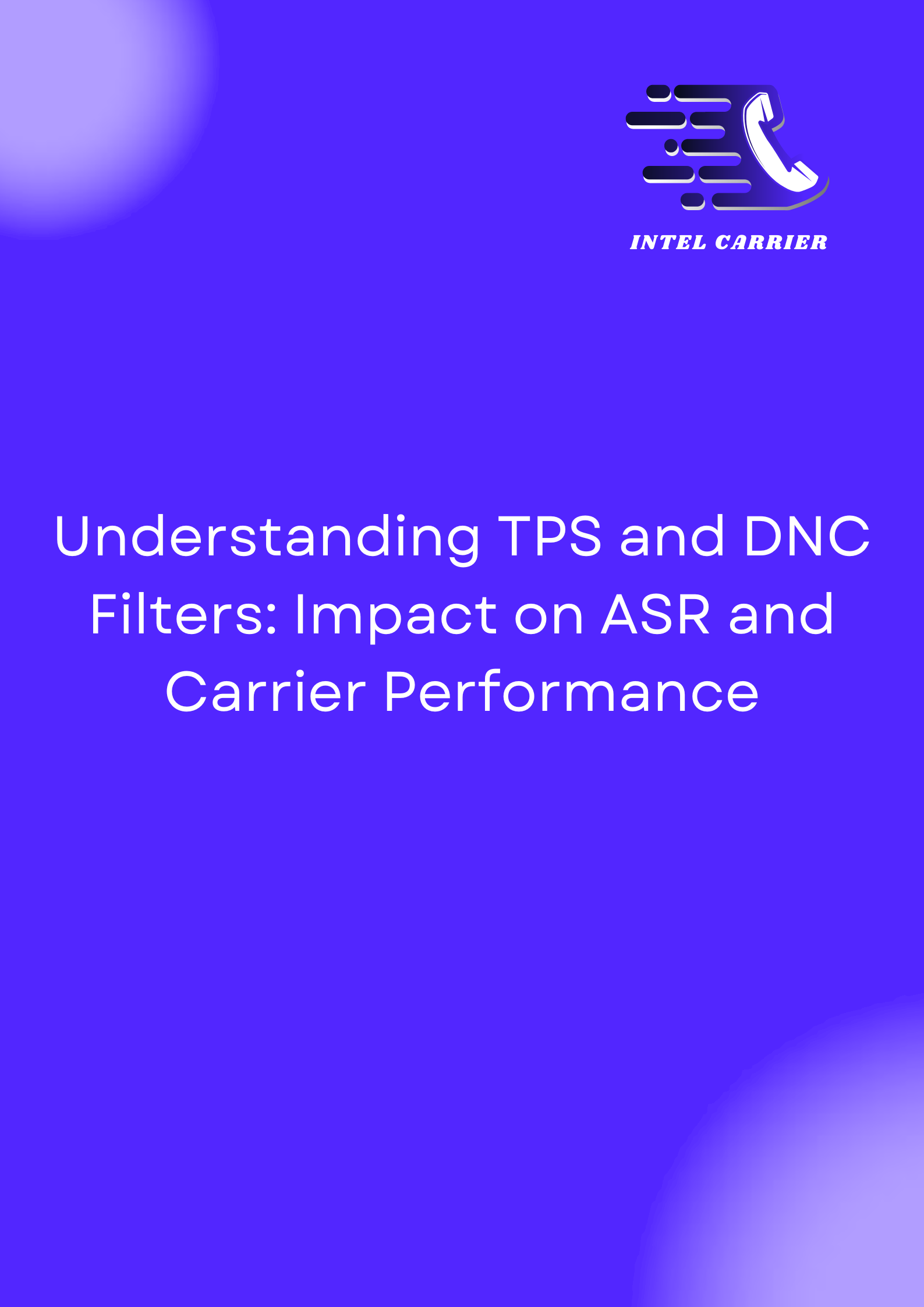 Understanding TPS and DNC Filters: Impact on ASR and Carrier Performance